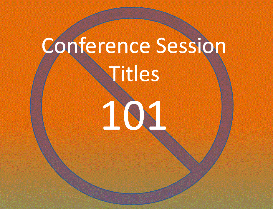 Tip 2 Cause A Stampede How To Write A Session Title That Will Create 